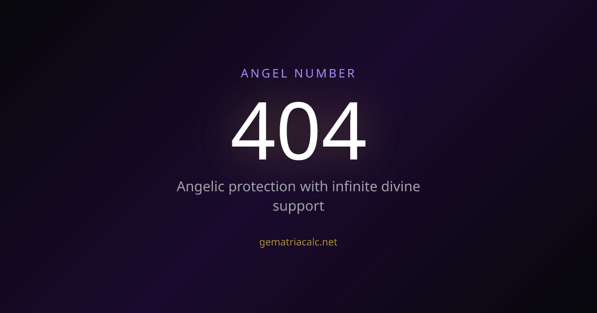 404 Gematria Meaning — Angel Number & Hebrew Value | Gematria Calculator